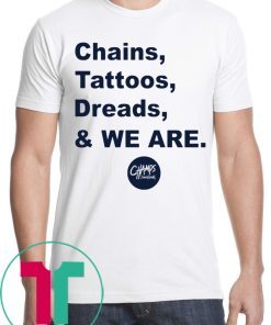 Penn State Chains Tattoos Dreads And We Are T-Shirts