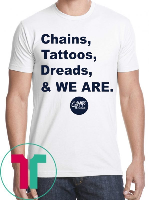 Penn State Chains Tattoos Dreads And We Are T-Shirts