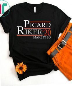 Picard Riker 2020 make it so t-shirts