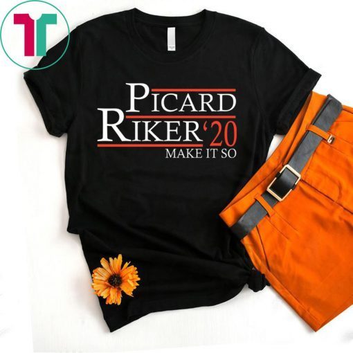 Picard Riker 2020 make it so t-shirts