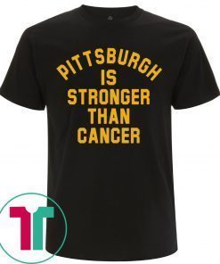 Pittsburgh Is Stronger Than Cancer 2020 T-Shirts