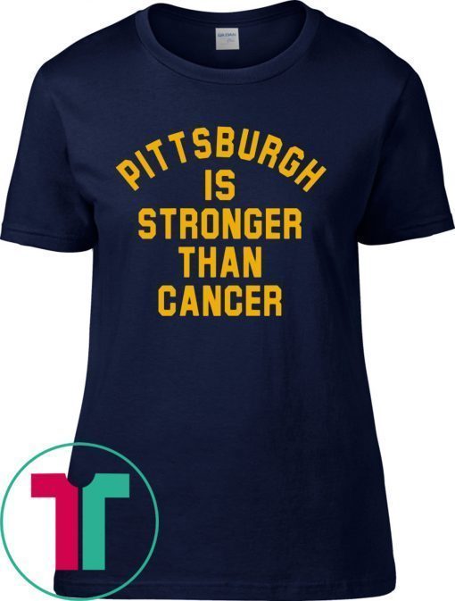 Pittsburgh Is Stronger Than Cancer 2020 T-Shirts