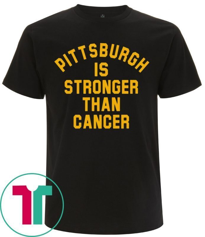 Pittsburgh Is Stronger Than Cancer 2020 T-Shirts