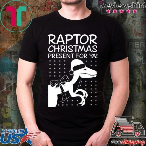 Raptor Christmas Present for Ya T-Shirt