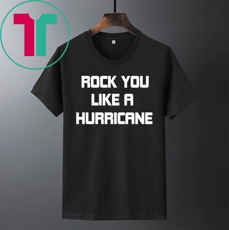 Rock You Like a Hurricane Tee Shirt