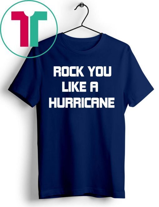 Rock You Like a Hurricane Tee Shirt