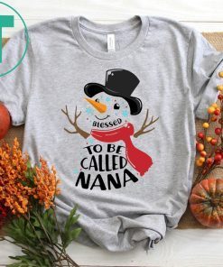 SNOWMAN BLESSED TO BE CALLED NANA TEE SHIRT