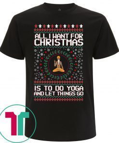 Santa Claus All I Want For Christmas Is To Do Yoga And Let Things Go Tee Shirt