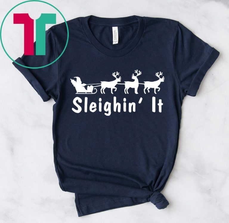 Sleighin It Christmas Tee Shirt