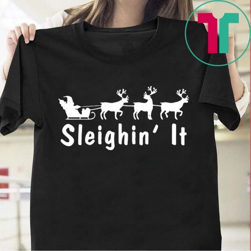 Sleighin It Christmas Tee Shirt