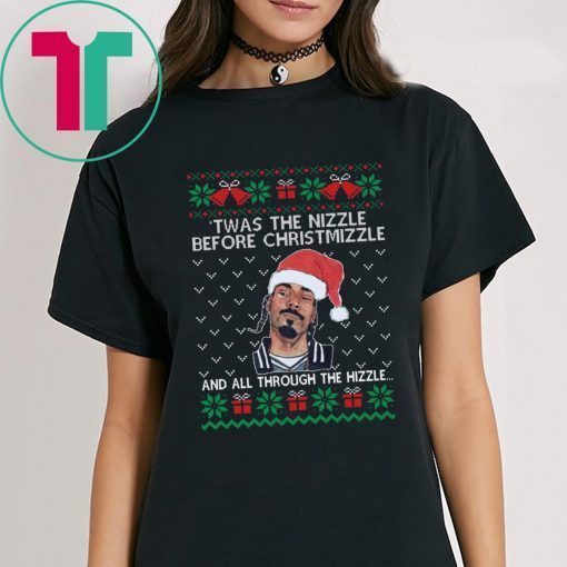 Snoop Dogg Twas The Nizzle Before Christmizzle Ugly T-Shirts