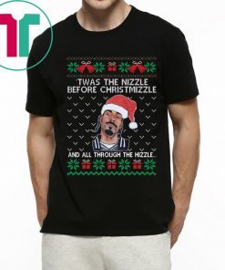 Snoop Dogg Twas The Nizzle Before Christmizzle Ugly T-Shirts