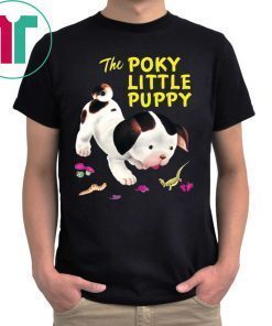 The Poky Little Puppy T-Shirt for Mens Womens Kids