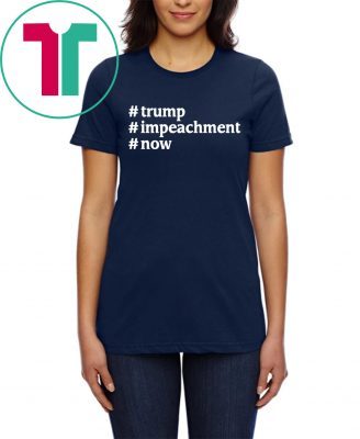 Trump #Impeachment #Now Patriotism USA President 2020 T-Shirts