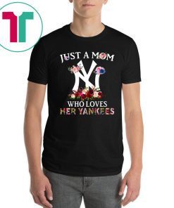 Just A Mom Who Loves Her Yankees Unisex T-Shirt