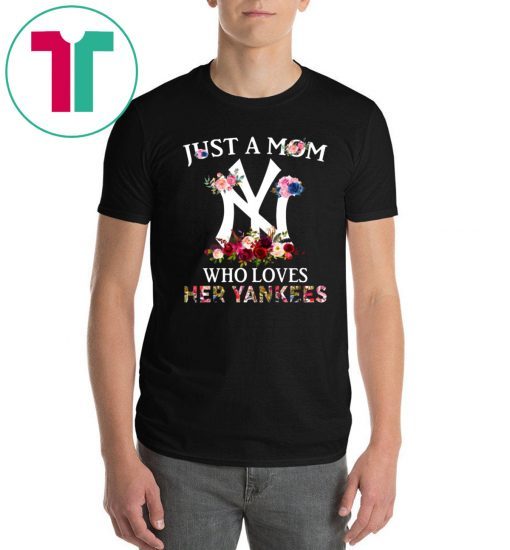 Just A Mom Who Loves Her Yankees Unisex T-Shirt