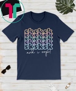 SkSkSk and i oop Girls & Womens Humerous 2019 Tee Shirt
