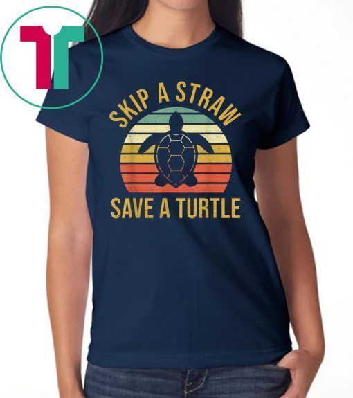 Offcial Vintage Save Turtles Shirt Skip a Straw Save a Turtle Gift T-Shirt