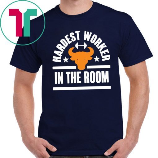 Hardest Worker In The Room Unisex T-Shirt