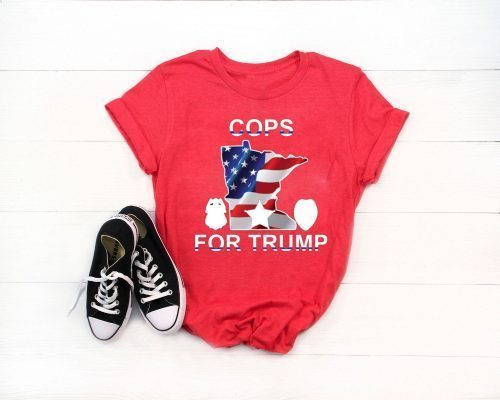 Cops For Trump 2020 Minneapolis Police Tee Shirt