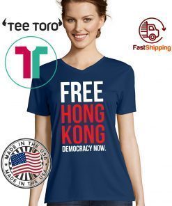 Free Hong Kong Democracy Now Free hong kong Tee Shirts