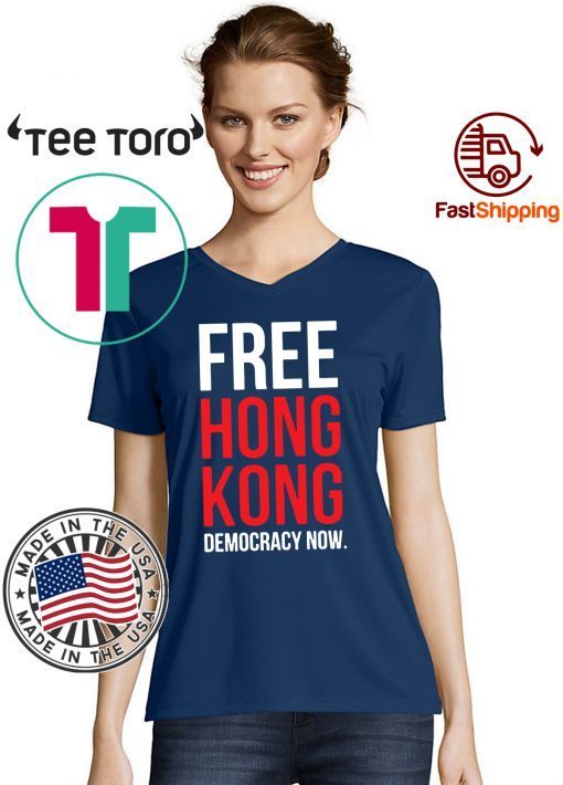 Free Hong Kong Democracy Now Free hong kong Tee Shirts