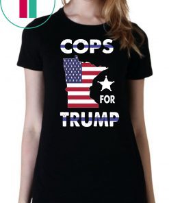 Cops For Trump Minneapolis Police Thin Blue USA Flag 2019 Tee Shirt