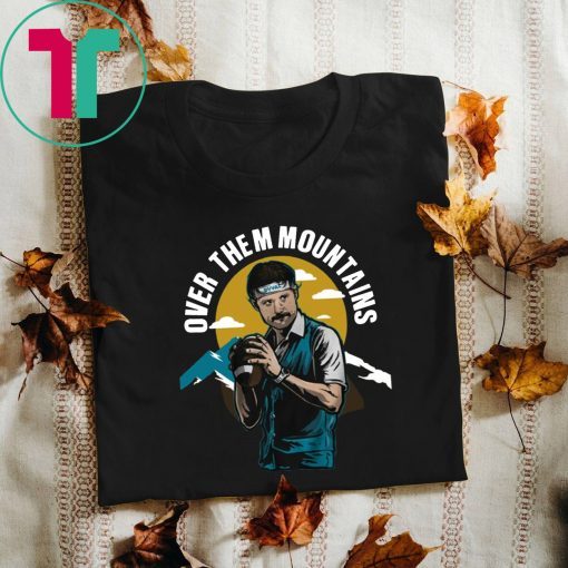 Gardner Minshew Over Them Mountains Duval For Tee Shirt