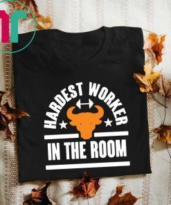 Hardest Worker In The Room Unisex T-Shirt