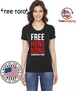 Free Hong Kong Democracy Now Free hong kong Shirts For Mens Womens