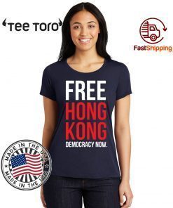 Free Hong Kong Democracy Now Free hong kong Shirts For Mens Womens