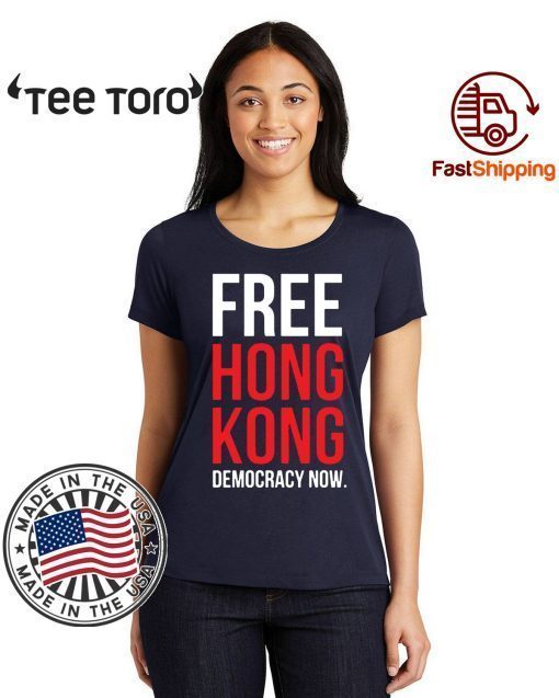 Free Hong Kong Democracy Now Free hong kong Shirts For Mens Womens