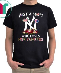 Just A Mom Who Loves Her Yankees Unisex T-Shirt