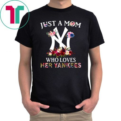 Just A Mom Who Loves Her Yankees Unisex T-Shirt