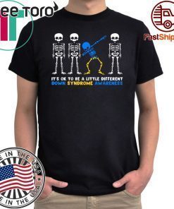 It's Ok To Be A Little Different Down Syndrome Awareness Skeleton 2019 T-Shirt