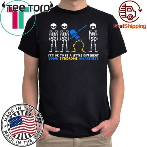 It's Ok To Be A Little Different Down Syndrome Awareness Skeleton 2019 T-Shirt