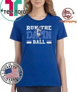 Run The Damn Ball Indianapolis Tee Shirt