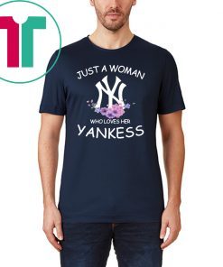 Just A Girl Who Loves Her Yankees Tee Shirt