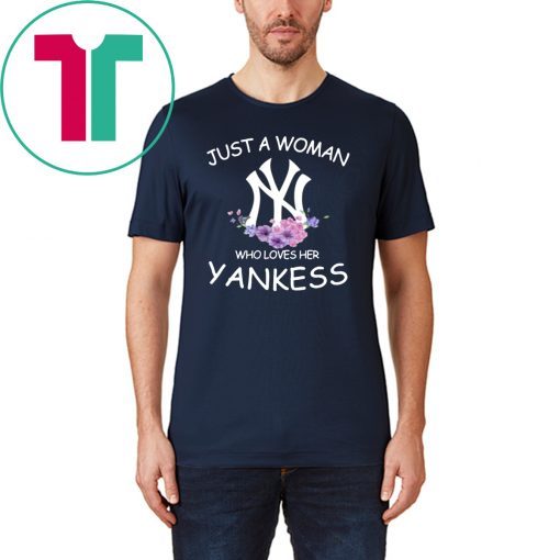 Just A Girl Who Loves Her Yankees Tee Shirt