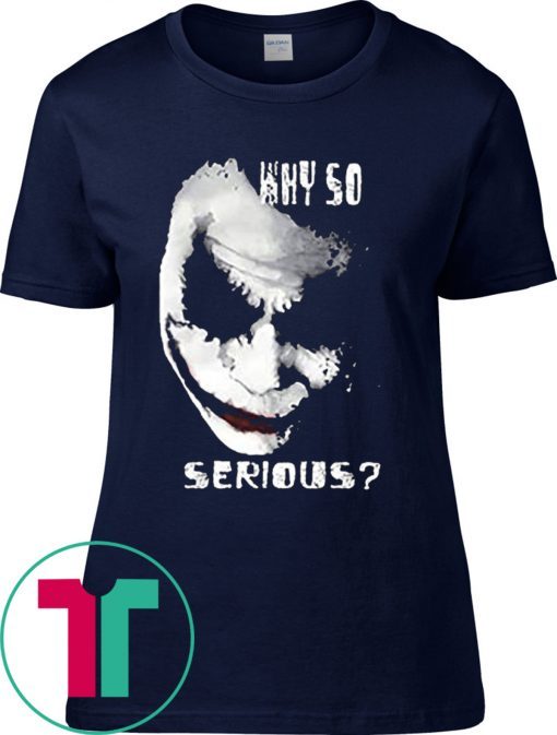 Why So Serious Joker T-Shirts