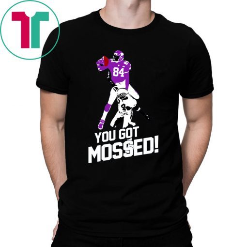 You Got Mossed 2020 Tee Shirt