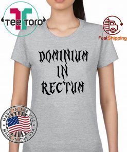 Dominium in Rectum Unisex T-Shirt