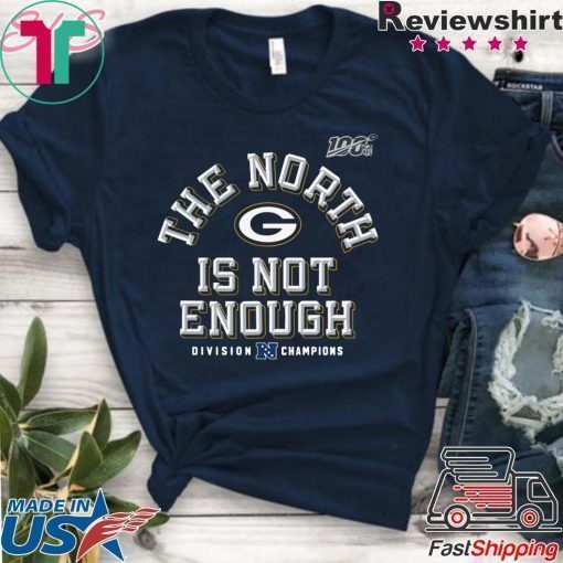 Green Bay Packers The North Is Not Enough T-Shirt