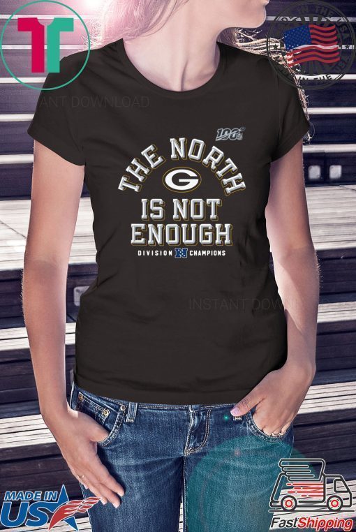 Green Bay Packers The North Is Not Enough T-Shirt