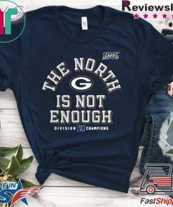 The North Is Not Enough Packers T-Shirt