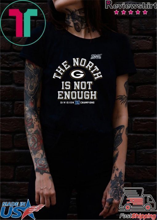 The North Is Not Enough Packers T-Shirt