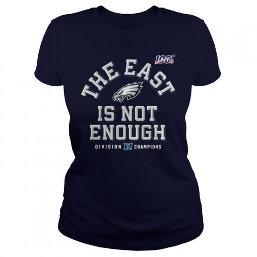 Philadelphia Eagles Division Champions The East Is Not Enough Shirt