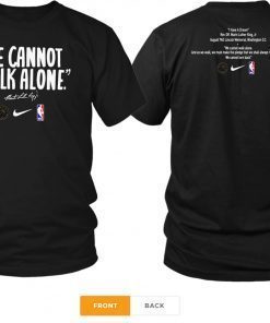 WE CANNOT WALK ALONE MARTIN LUTHER KING SHIRT MEN WOMENS