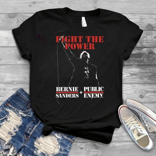 Bernie Sanders And Public Enemy Shirts-Bernie Sanders Fight The Power Official T-Shirt