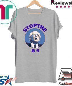 Bernie Sanders Stop The Bs Gift T-Shirt